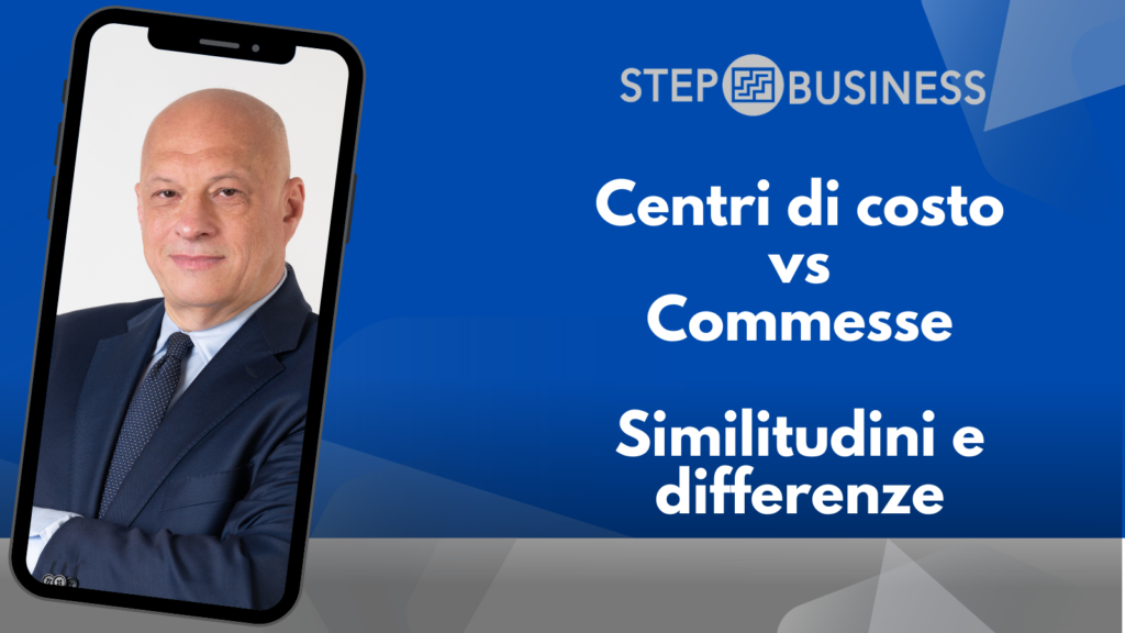 CENTRI DI COSTO vs COMMESSE: similitudini e differenze